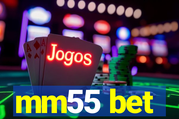 mm55 bet